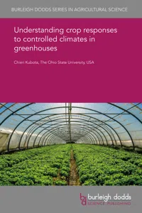 Understanding crop responses to controlled climates in greenhouses_cover