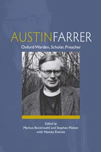 Austin Farrer: Oxford Warden, Scholar, Preacher_cover