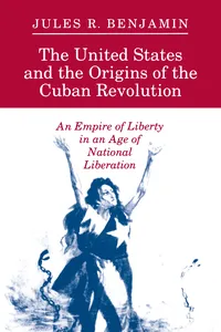 The United States and the Origins of the Cuban Revolution_cover