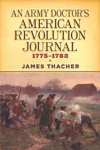 An Army Doctor's American Revolution Journal, 1775–1783_cover
