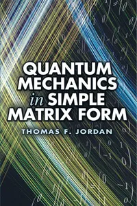 Quantum Mechanics in Simple Matrix Form_cover