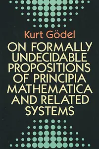 On Formally Undecidable Propositions of Principia Mathematica and Related Systems_cover