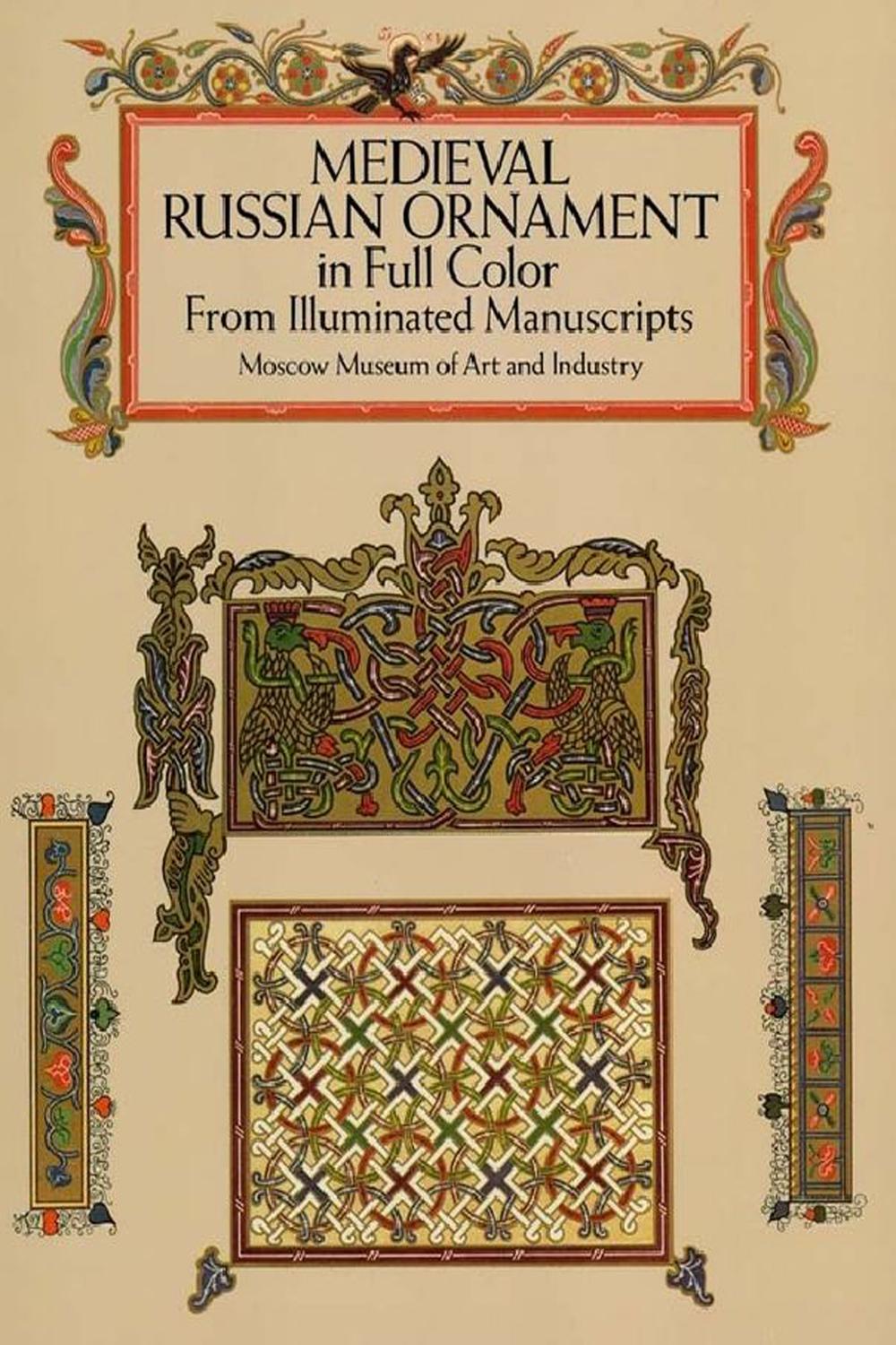 中世ヨーロッパの彩飾楽譜 Illuminated Manuscript PDF] Medieval Russian Ornament in Full Color by Moscow Museum of