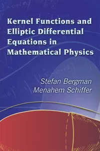 Kernel Functions and Elliptic Differential Equations in Mathematical Physics_cover