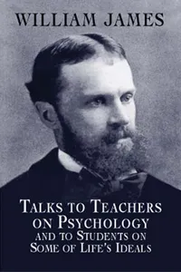 Talks to Teachers on Psychology and to Students on Some of Life's Ideals_cover