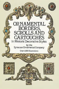Ornamental Borders, Scrolls and Cartouches in Historic Decorative Styles_cover