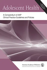 Adolescent Health: A Compendium of AAP Clinical Practice Guidelines and Policies_cover