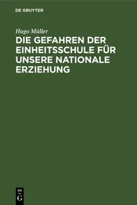 Die Gefahren der Einheitsschule für unsere nationale Erziehung_cover