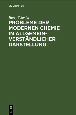 Probleme der modernen Chemie in allgemeinverständlicher Darstellung