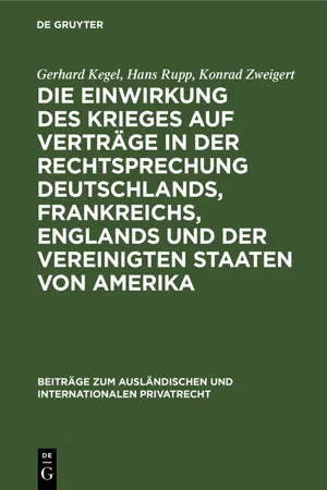 Die Einwirkung des Krieges auf Verträge in der Rechtsprechung Deutschlands, Frankreichs, Englands und der Vereinigten Staaten von Amerika