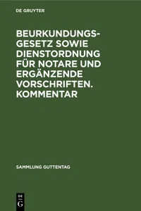 Beurkundungsgesetz sowie Dienstordnung für Notare und ergänzende Vorschriften. Kommentar_cover