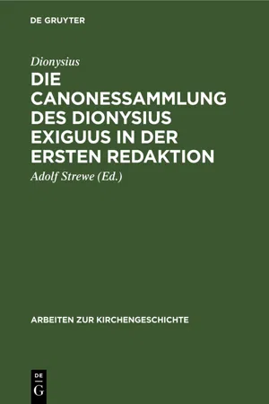 Die Canonessammlung des Dionysius Exiguus in der ersten Redaktion