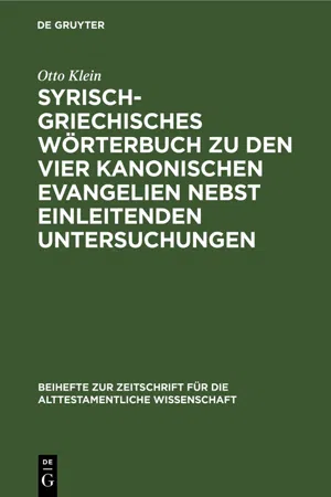 Syrisch-griechisches Wörterbuch zu den vier kanonischen Evangelien nebst einleitenden Untersuchungen