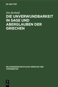 Die Unverwundbarkeit in Sage und Aberglauben der Griechen_cover