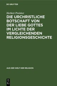 Die urchristliche Botschaft von der Liebe Gottes im Lichte der vergleichenden Religionsgeschichte_cover