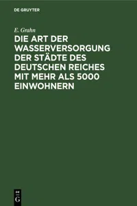 Die Art der Wasserversorgung der Städte des Deutschen Reiches mit mehr als 5000 Einwohnern_cover