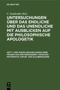 Drei Einzelabhandlungen über Fragen aus dem Grenzgebiet zwischen Mathematik, Natur- und Glaubenslehre_cover