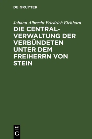 Die Centralverwaltung der Verbündeten unter dem Freiherrn von Stein