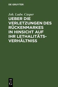 Ueber die Verletzungen des Rückenmarkes in Hinsicht auf ihr Lethalitäts-Verhältniß_cover