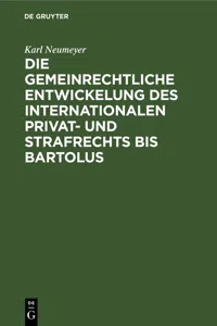 Die gemeinrechtliche Entwickelung des internationalen Privat- und Strafrechts bis Bartolus_cover