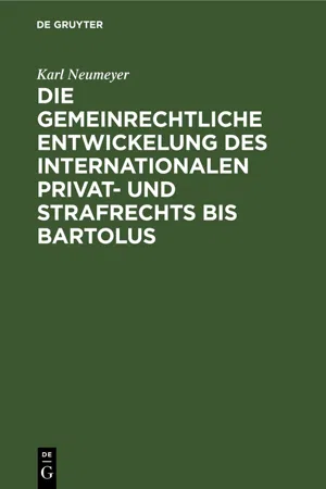 Die gemeinrechtliche Entwickelung des internationalen Privat- und Strafrechts bis Bartolus