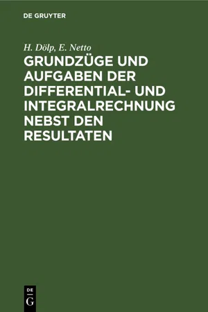 Grundzüge und Aufgaben der Differential- und Integralrechnung nebst den Resultaten