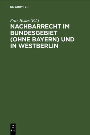 Nachbarrecht im Bundesgebiet (Ohne Bayern) und in Westberlin