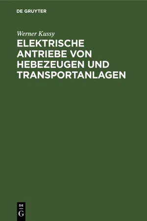 Elektrische Antriebe von Hebezeugen und Transportanlagen