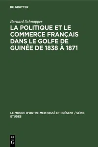 La politique et le commerce français dans le golfe de Guinée de 1838 à 1871_cover