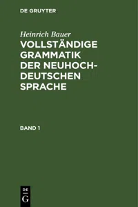 Heinrich Bauer: Vollständige Grammatik der neuhochdeutschen Sprache. Band 1_cover