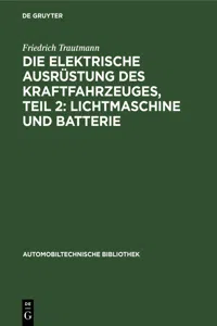 Die elektrische Ausrüstung des Kraftfahrzeuges, Teil 2: Lichtmaschine und Batterie_cover