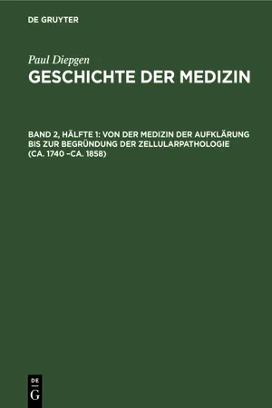 Von der Medizin der Aufklärung bis zur Begründung der Zellularpathologie (ca. 1740 –ca. 1858)