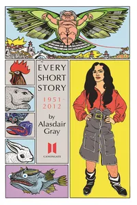 Every Short Story by Alasdair Gray 1951-2012_cover