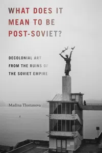 What Does It Mean to Be Post-Soviet?_cover