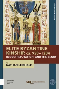 Elite Byzantine Kinship, ca. 950-1204_cover