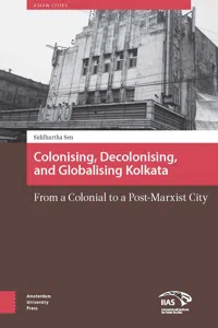 Colonizing, Decolonizing, and Globalizing Kolkata_cover