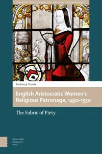 English Aristocratic Women and the Fabric of Piety, 1450-1550_cover