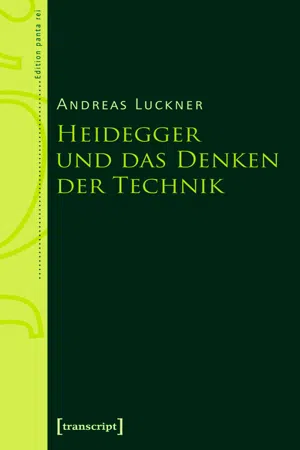 Heidegger und das Denken der Technik