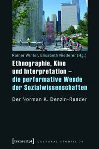 Ethnographie, Kino und Interpretation - die performative Wende der Sozialwissenschaften_cover