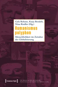 Der Mensch im Netz der Kulturen - Humanismus in der Epoche der Globalisierung / Being Human: Caught in the Web of Cultures - Humanism in the Age of Globalization_cover