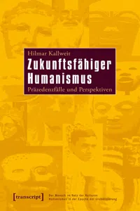 Der Mensch im Netz der Kulturen - Humanismus in der Epoche der Globalisierung / Being Human: Caught in the Web of Cultures - Humanism in the Age of Globalization_cover