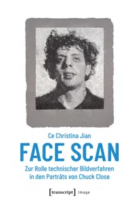 Face Scan - Zur Rolle technischer Bildverfahren in den Porträts von Chuck Close_cover