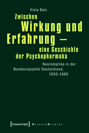 Zwischen Wirkung und Erfahrung - eine Geschichte der Psychopharmaka