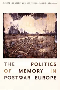 The Politics of Memory in Postwar Europe_cover