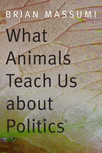 What Animals Teach Us about Politics_cover