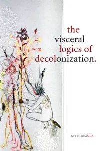 The Visceral Logics of Decolonization_cover