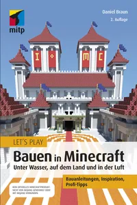 Let´s Play: Bauen in Minecraft. Unter Wasser, auf dem Land und in der Luft_cover