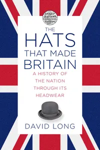 The Hats that Made Britain_cover