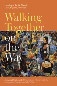 Walking Together on the Way: Learning to Be the Church - Local, Regional, Universal_cover