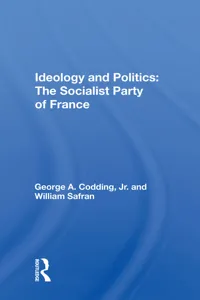 Ideology And Politics: The Socialist Party Of France_cover